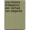 Une histoire d'élégance/ Een verhaal van elegantie door Corinthia Hotels