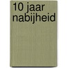 10 jaar NAbijheid by Korine Veldhuijsen