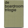 De Boardroom Trilogie by René Van Rooij