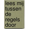 Lees mij tussen de regels door by Geke Maas-van Buiten