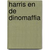 Harris en de dinomaffia door Petra van Rijssen