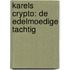 Karels Crypto: de edelmoedige tachtig