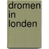 Dromen in Londen