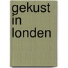 Gekust in Londen by Kate Hardy