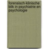 Forensisch-klinische blik in psychiatrie en psychologie door Prof. Dr.T.I. Oei