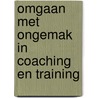 Omgaan met ongemak in coaching en training by René Meijer