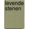 Levende stenen door Guido Vanheeswijck