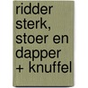 Ridder Sterk, Stoer en Dapper + knuffel by Dirk Nielandt