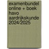 Examenbundel online + boek havo Aardrijkskunde 2024/2025 door Onbekend