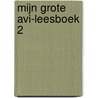 Mijn grote AVI-leesboek 2 by Unknown