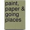 Paint, Paper & Going Places by Merel Djamila Hoekstra