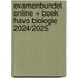 Examenbundel online + boek havo Biologie 2024/2025