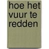 Hoe het vuur te redden door Désanne van Brederode