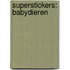 Superstickers: Babydieren
