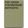 Mijn eerste vriendenboek: Eenhoorns by Unknown