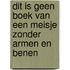 Dit is geen boek van een meisje zonder armen en benen