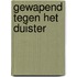 Gewapend tegen het duister