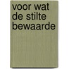 Voor wat de stilte bewaarde by Arno Kramer
