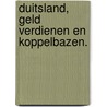 Duitsland, geld verdienen en Koppelbazen. door Bart Horenbeck