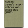 Essener Thema's - MAX - lesboek vwo zesde druk (2022) door Onbekend