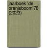Jaarboek 'De Oranjeboom'76 (2023) by Unknown