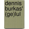 Dennis Burkas' (ge)lul door Stefan Lambrechts