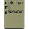 niets kan mij gebeuren door Joris Verdonkschot