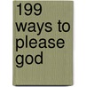 199 ways to please God by Rianne ten Veen