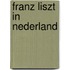 Franz Liszt in Nederland