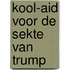 Kool-Aid voor de sekte van Trump