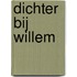 Dichter bij Willem
