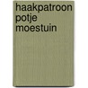 Haakpatroon Potje Moestuin by Anniek Kampman