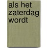 Als het zaterdag wordt by Nicci French