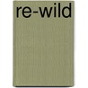 Re-wild by Stefano Luca Tosoni