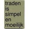 Traden is simpel en moeilijk door Henk Lamboo