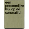 Een persoonlijke kijk op de coronatijd by Mirjam Foekema