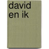 David en ik by Gijs van de Logt