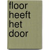 Floor heeft het door by Joke van Lieshout