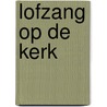 Lofzang op de Kerk door Onbekend