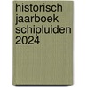 Historisch Jaarboek Schipluiden 2024 door Onbekend