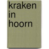 Kraken in Hoorn door D. Beemster