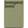 Bewegend beeld by Femke Roobol