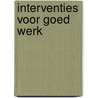 Interventies voor Goed Werk by Harry Woldendorp