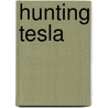 Hunting Tesla door Bert Janssen