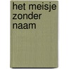 Het meisje zonder naam door Diney Costeloe