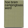 Hoe Bram CAMPINGbaas werd by Elisa van Spronsen