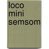 Loco mini semsom door Onbekend