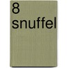 8 snuffel by Unknown