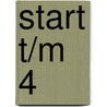 start t/m 4 by Unknown
