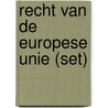 Recht van de Europese Unie (set) by Johan Meeusen